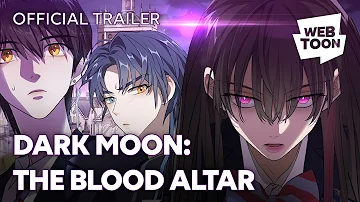 DARK MOON: THE BLOOD ALTAR (Official Trailer) | WEBTOON