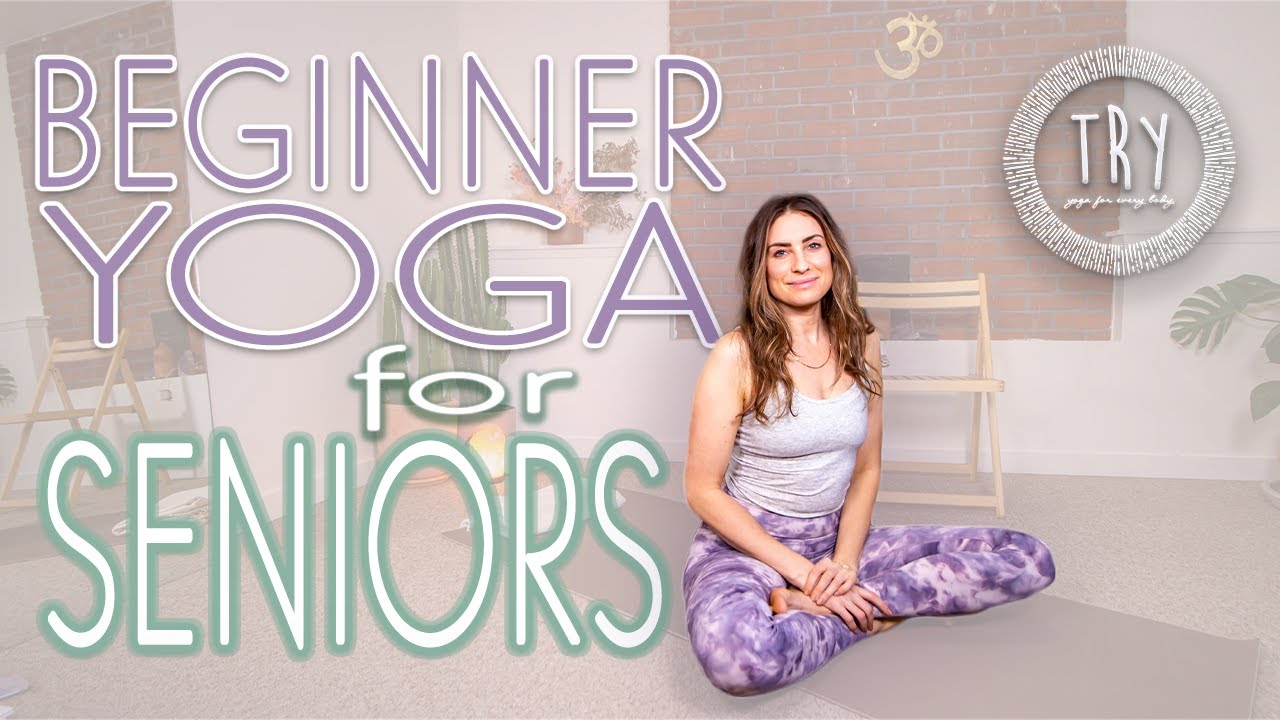 T.R.Y. Beginner Yoga for Seniors Share with someone you love ️ 30