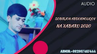 SOBIRJON ABDUKHOLIQOV-NA XABARU 2020///+992907487444