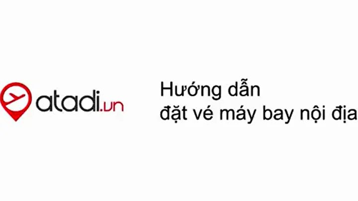 Hướng Dẫn Đặt Mua Vé Máy Bay Giá Rẻ & Săn Vé Rẻ Của Vietnam Airlines, Jetstar, Vietjet - atadi vn
