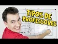 TIPOS DE PROFESSORES I Falaidearo