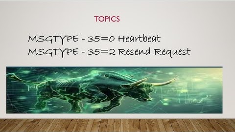 FIXPROTOCOL - MSGTYPE 35=0 Heartbeat and MSGTYPE 35=2 RESEND REQUEST|TUTORIAL FOR BEGINNERS - PART4