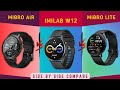 Xiaomi Mibro lite vs Imilab w12 vs Mibro air Side by Side compare (Detailed) Smart watch comparison