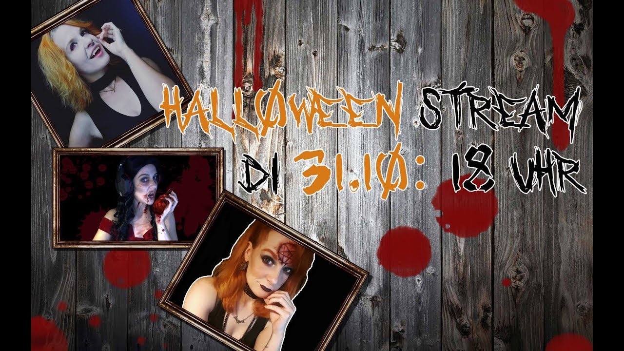 HALLOWEEN STREAM vom 31.10.2017  YouTube