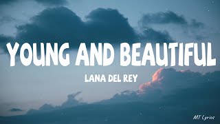 Lana Del Rey - Young and Beautiful (Lyrics)