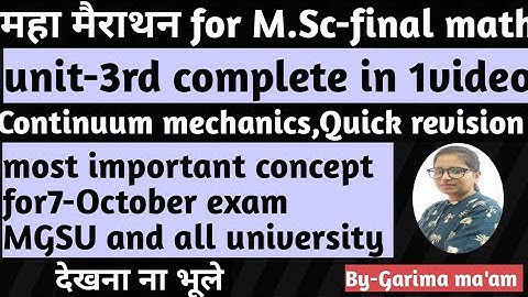 M.Sc-final year mathematics, Continuum mechanics, महा मैराथन, unit -3rd complete in one video ,imp.