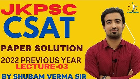 PREVIOUS YEAR  SOLUTIONS (LEC-03) || JKPSC CSAT 2022 || BY SHUBAM VERMA SIR #jkpsc #csat #upsc