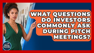 What Questions Do Investors Commonly Ask During Pitch Meetings? | The Startup Growth Hub News
