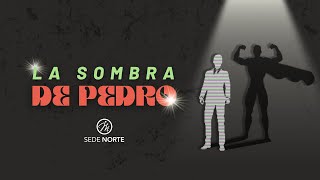 La sombra de Pedro | Ps. Alex Garcia| 11de junio 2023