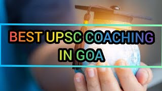 Best IAS coaching in Goa| Top IAS coaching in Goa