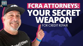 FCRA Attorneys for Credit Repair: A Way to Increase Your Credit Score AND Get Cash Settlements!