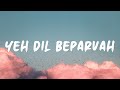 [LYRICS] Dil Beparvah - Ankur Tewari &amp; Prateek Kuhad