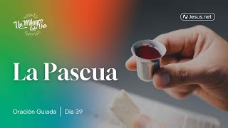 ✝️ La Pascua: El Sacrificio y la Victoria de Cristo | Oración Diaria