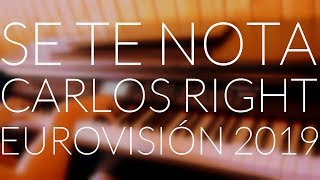 Carlos Right - Se te nota (EUROVISION2019) (Piano Cover) + ACORDES/LETRA