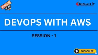 DEVOPS WITH AWS | SESSION -1 | SRIMAN IT
