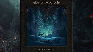 AMONG WOLVES [USA] - Ephemeral [2024] [4K]