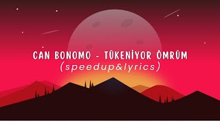Can Bonomo - Tükeniyor Ömrüm (speedup&lyrics) Resimi