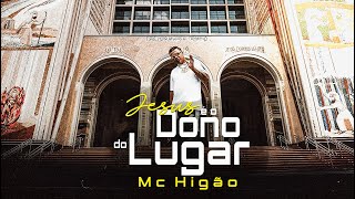 MC Higão - Jesus É o Dono Do Lugar (Clip Oficial)
