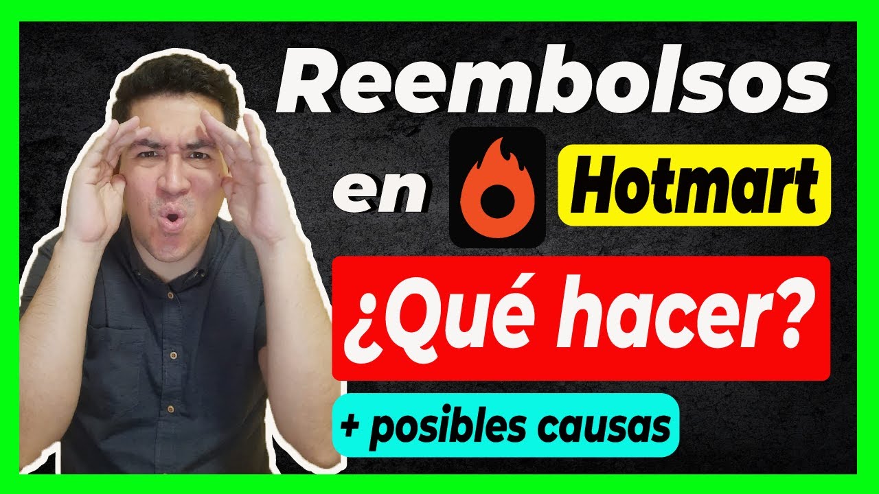  C mo Solicitar Un REEMBOLSO En Hotmart 2023 Posibles Causas YouTube