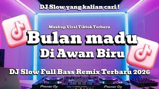 Dj Bulan Madu Di Awan Biru L Dj Slow  Bass Remix Terbaru 2026