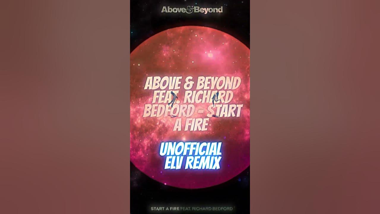 Above & Beyond feat. Richard Bedford - Start A Fire  (Unofficial Remix) #electronicmusic  #music
