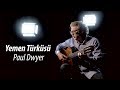 YEMEN TÜRKÜSÜ - Paul Dwyer #14