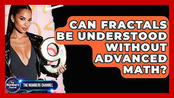 Can Fractals Be Understood Without Advanced Math? - The Numbers Channel