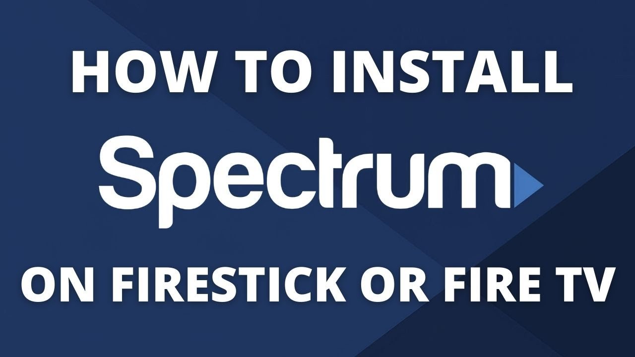 How To Watch Spectrum TV App on Firestick or Fire TV – Step by Step Instructions