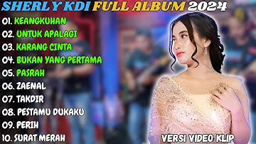 Sherly Kdi Full Album Terbaru 2024 | Keangkuhan - Untuk Apalagi | Om Adella Terbaru 2024