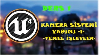 Unreal Engine 4 - Kamera Sistemi Yapımı 1