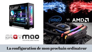 La configuration de mon prochain ordinateur