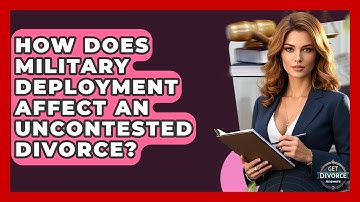 How Does Military Deployment Affect An Uncontested Divorce? - Get Divorce Answers