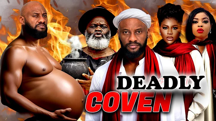 DEADLY COVEN   - YUL EDOCHIE,DESTINY ETIKO, GEORGINA IBEH - LATEST 2025 MOVIES