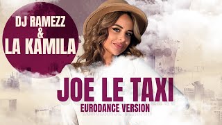 La Kamila Dj Ramezz Joe Le Taxi Eurodance Version 2023