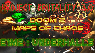 DOOM2 Maps Of Chaos ☣️ E1M2: Underhalls (Project Brutality 3.0)