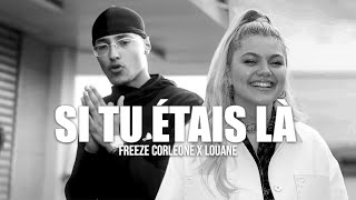 FREEZE CORLEONE - SI T'ÉTAIS LÀ ft.LOUANE