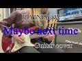 Maybe next time - RAINBOW 【Guitar cover】