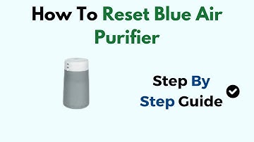 How To Reset Blue Air Purifier