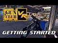 Gun Club VR - Getting Started, Tips & Tricks