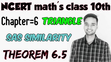 🔺NCERT theorem 6.5 SAS similarity theorem chapter 6 Triangle
