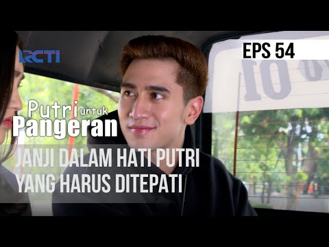 PUTRI UNTUK PANGERAN - Janji Dalam Hati Putri Yang Harus Ditepati | 21 Juli 2020