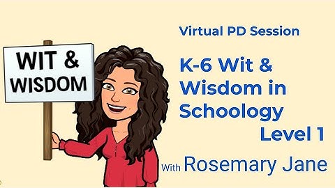 K 6 Wit & Wisdom in Schoology  Level 1  Aug. 19, 2020