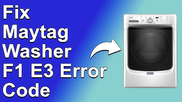 How To Fix Maytag Washer F1E3 Error Code (What F1E3 Means, What Causes It, And How To Solve It)