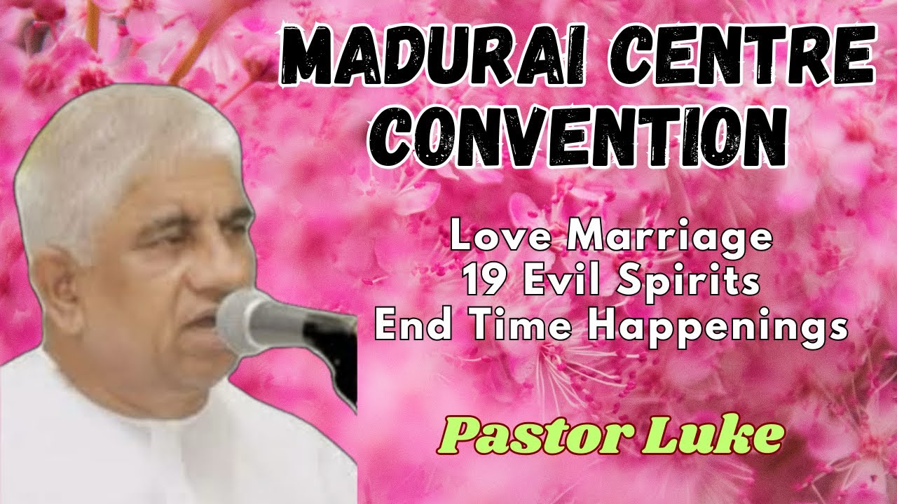 TPM Madurai Convention 2024|Message By Pastor Luke|Me Time|End Time Happenings|Love Marriage