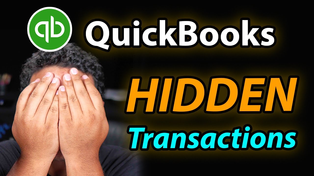 How Do I Find Hidden Transactions In Quickbooks Online?