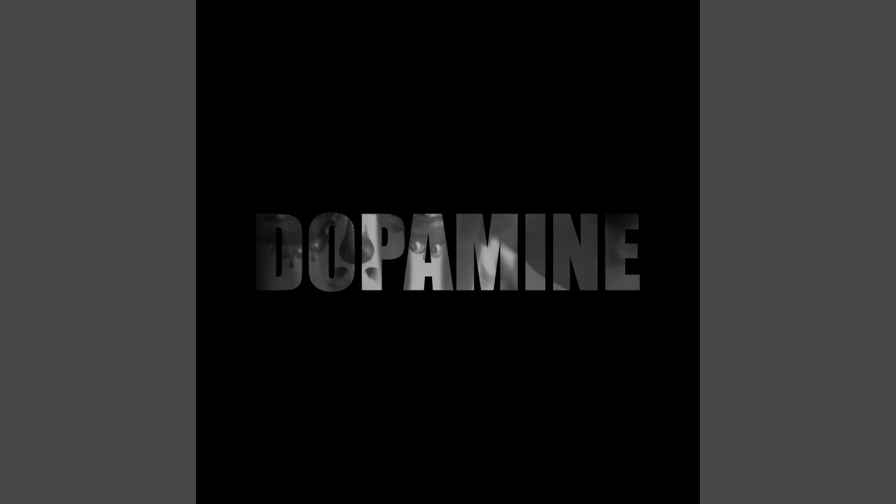 Watch Dopamine on YouTube Watch Dopamine on YouTube