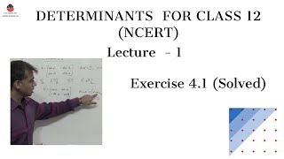 Determinants for Class 12 - Exercise 4.1 - Solved | NCERT| CBSE | - Lecture 1 | Maths for Class 12