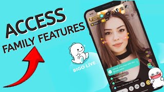 How To Access Bigo Live Family Features 2025?