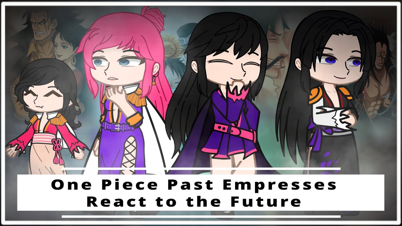 Past Kuja Empresses React to the Future | One Piece🍖🍖🍖 | Chapter 1/? | Compilation |