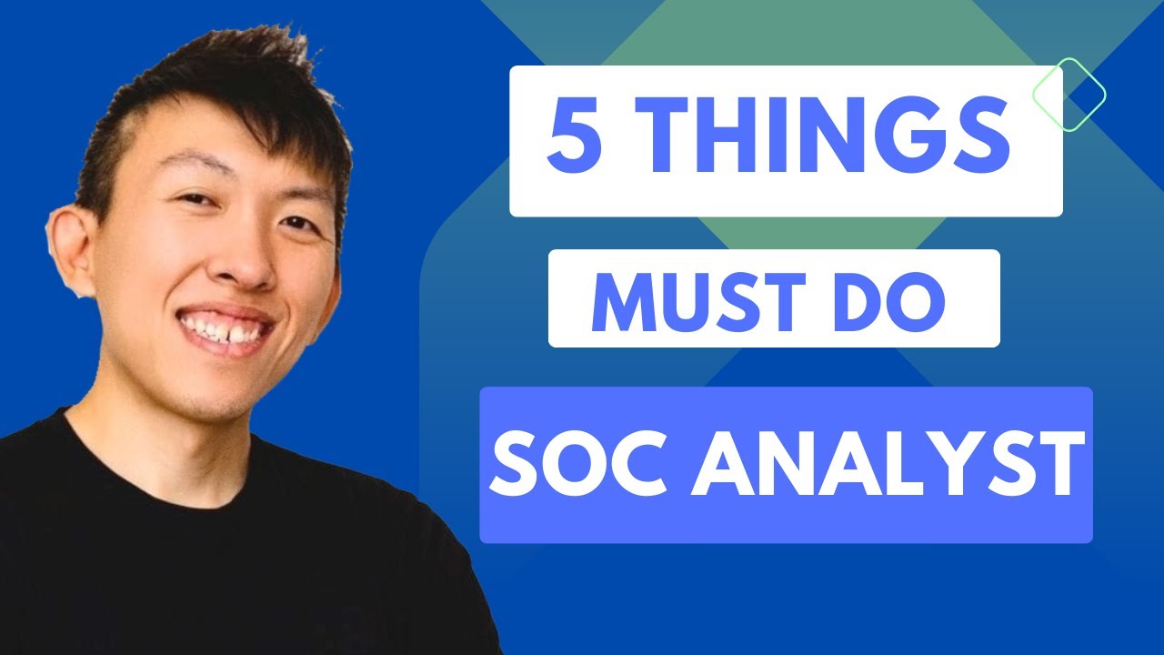 Cybersecurity: 5 Things You Must Do (SOC Analyst)